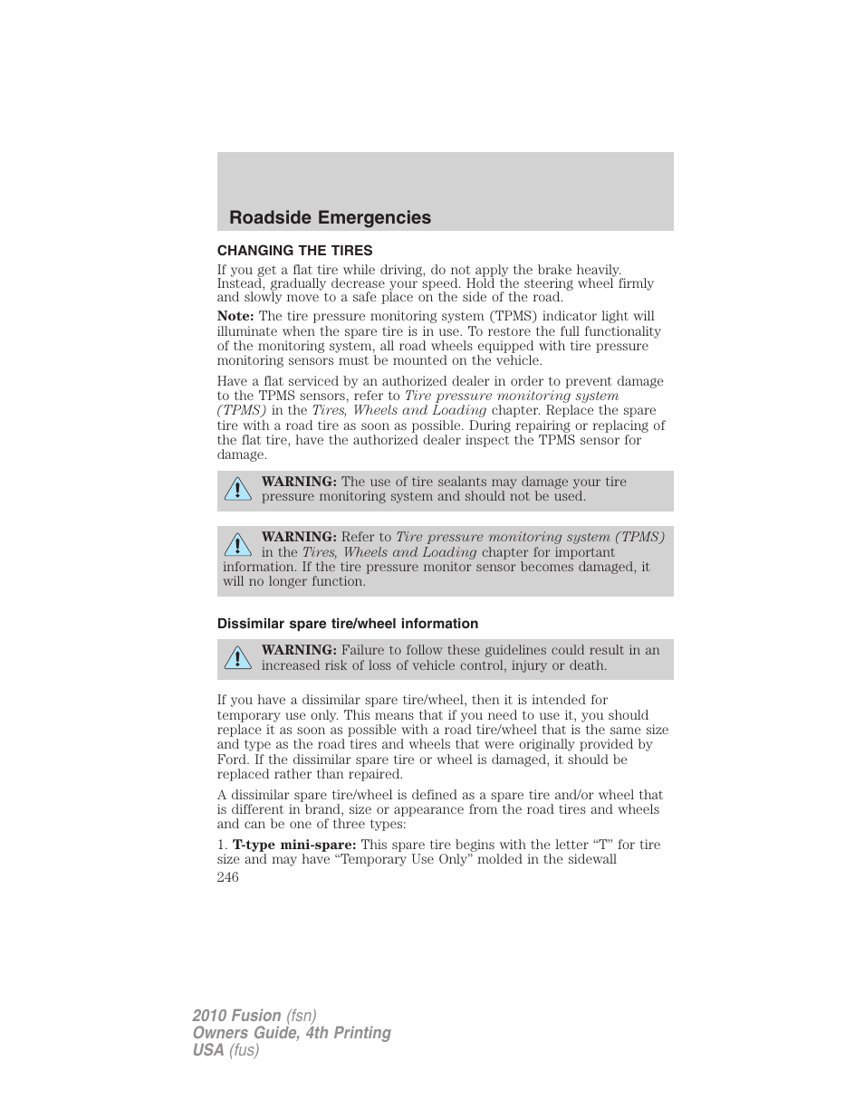 Changing the tires, Dissimilar spare tire/wheel information, Changing tires | Roadside emergencies | FORD 2010 Fusion v.4 User Manual | Page 246 / 340