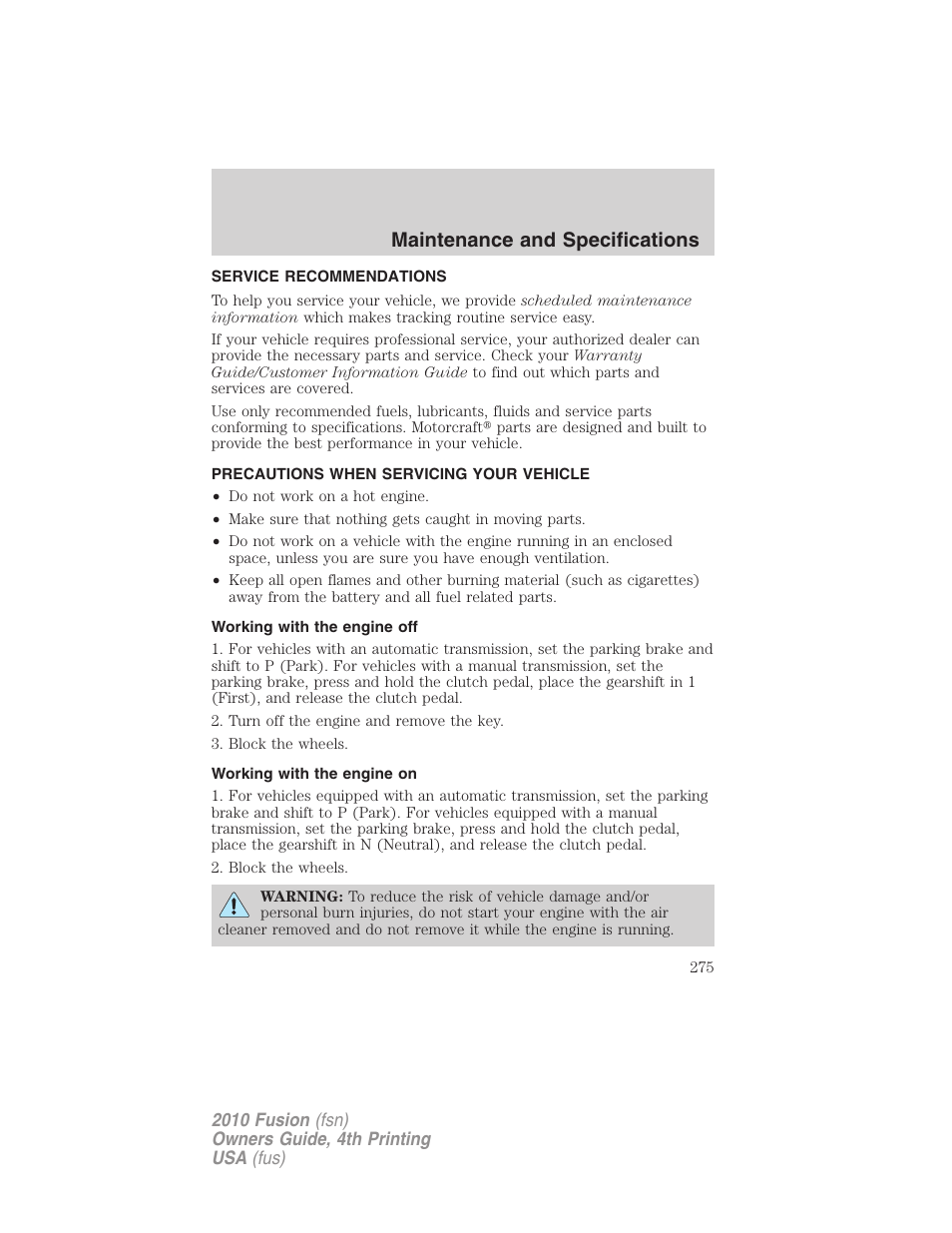 Maintenance and specifications, Service recommendations, Precautions when servicing your vehicle | Working with the engine off, Working with the engine on | FORD 2010 Fusion v.4 User Manual | Page 275 / 340