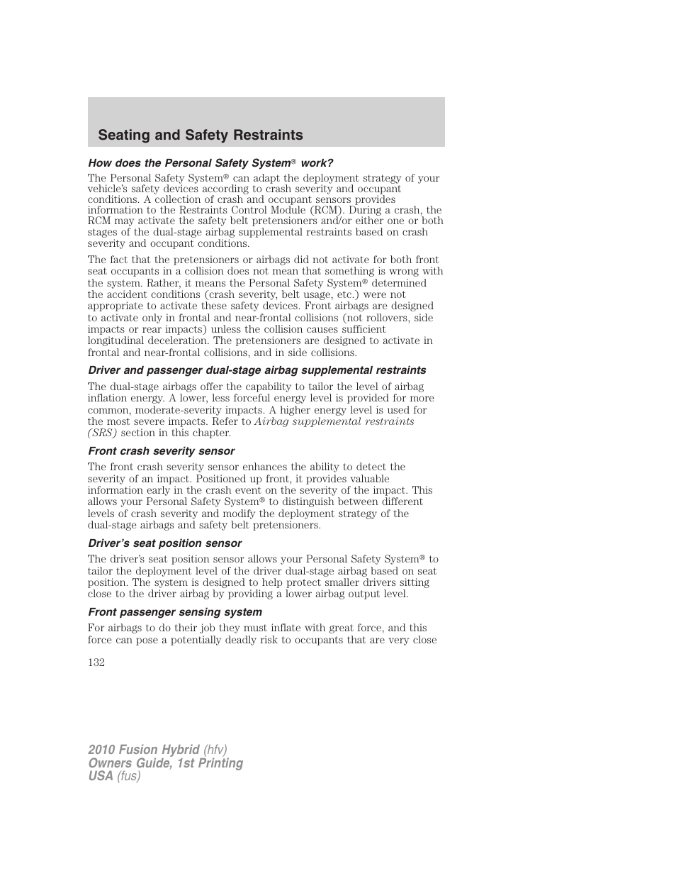 How does the personal safety system work, Front crash severity sensor, Driver’s seat position sensor | Front passenger sensing system, Seating and safety restraints | FORD 2010 Fusion Hybrid v.1 User Manual | Page 132 / 326