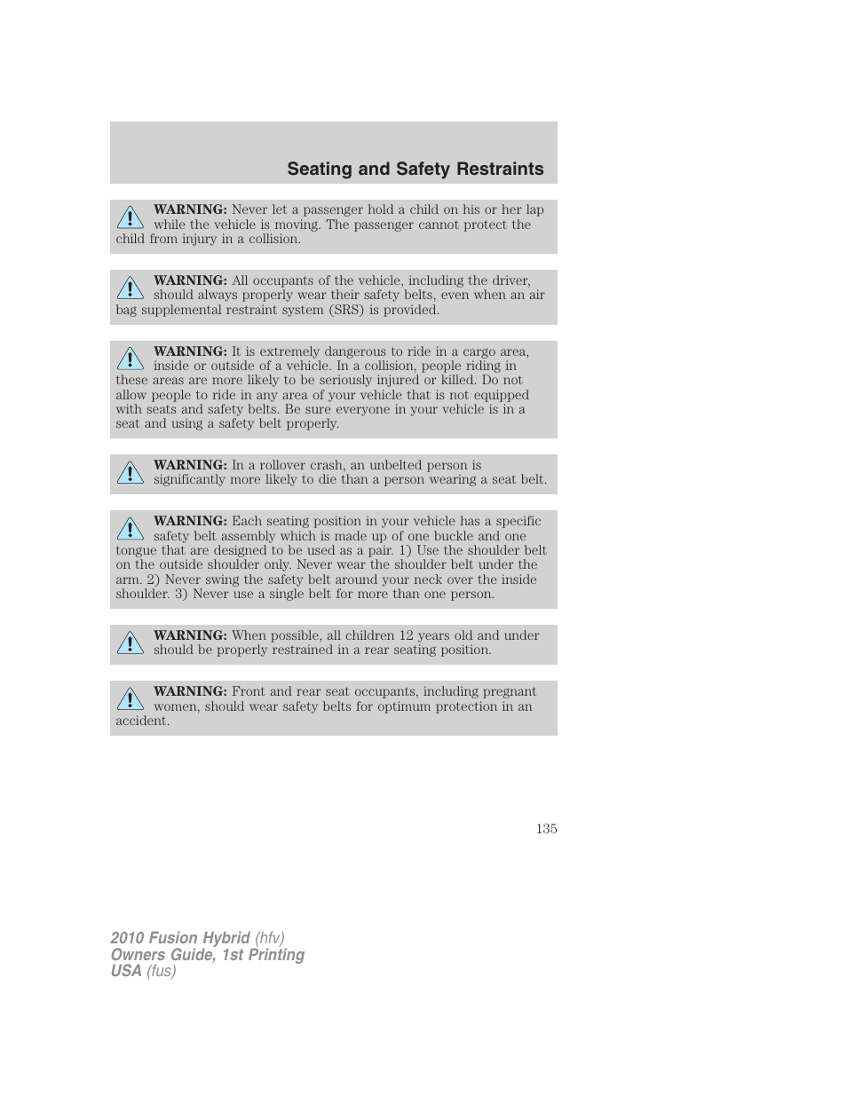 Seating and safety restraints | FORD 2010 Fusion Hybrid v.1 User Manual | Page 135 / 326