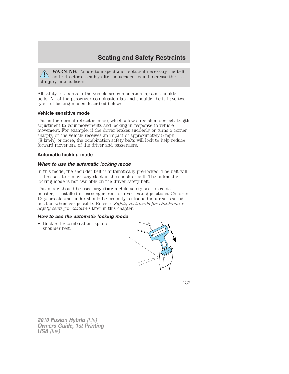 Vehicle sensitive mode, Automatic locking mode, When to use the automatic locking mode | How to use the automatic locking mode, Seating and safety restraints | FORD 2010 Fusion Hybrid v.1 User Manual | Page 137 / 326