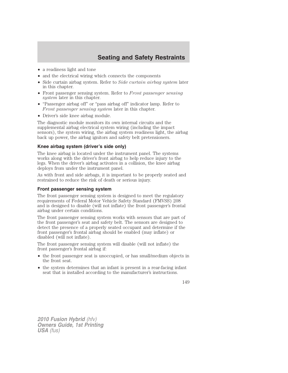 Knee airbag system (driver’s side only), Front passenger sensing system, Seating and safety restraints | FORD 2010 Fusion Hybrid v.1 User Manual | Page 149 / 326