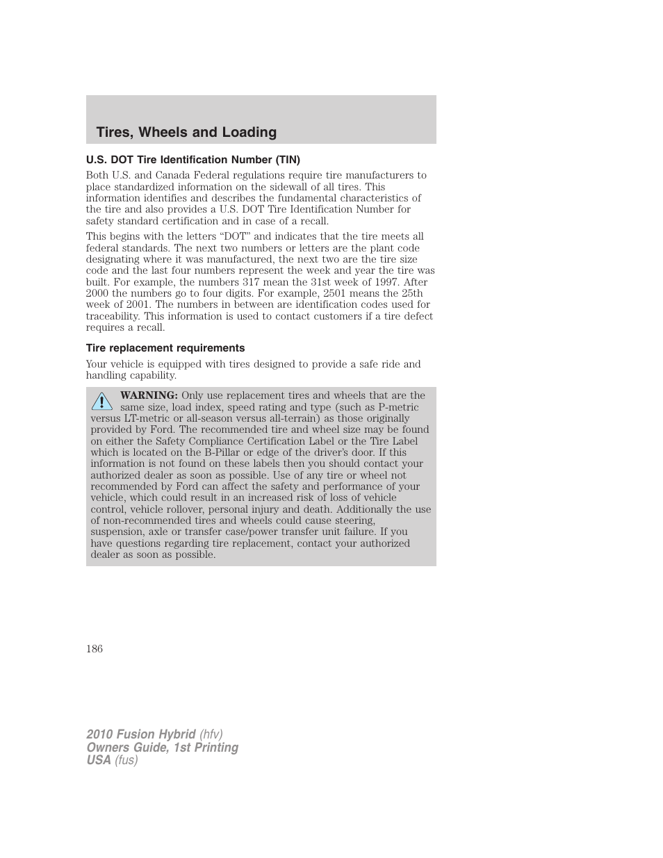 U.s. dot tire identification number (tin), Tire replacement requirements, Tires, wheels and loading | FORD 2010 Fusion Hybrid v.1 User Manual | Page 186 / 326