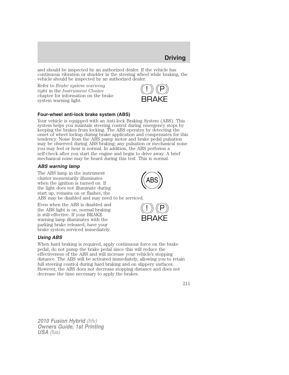 Four-wheel anti-lock brake system (abs), Abs warning lamp, Using abs | P! brake abs p ! brake | FORD 2010 Fusion Hybrid v.1 User Manual | Page 211 / 326