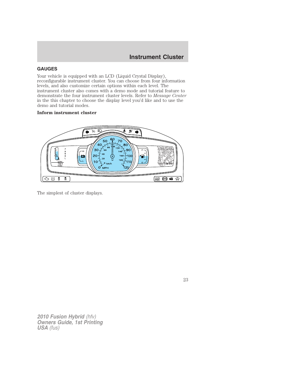 Gauges, Instrument cluster | FORD 2010 Fusion Hybrid v.1 User Manual | Page 23 / 326