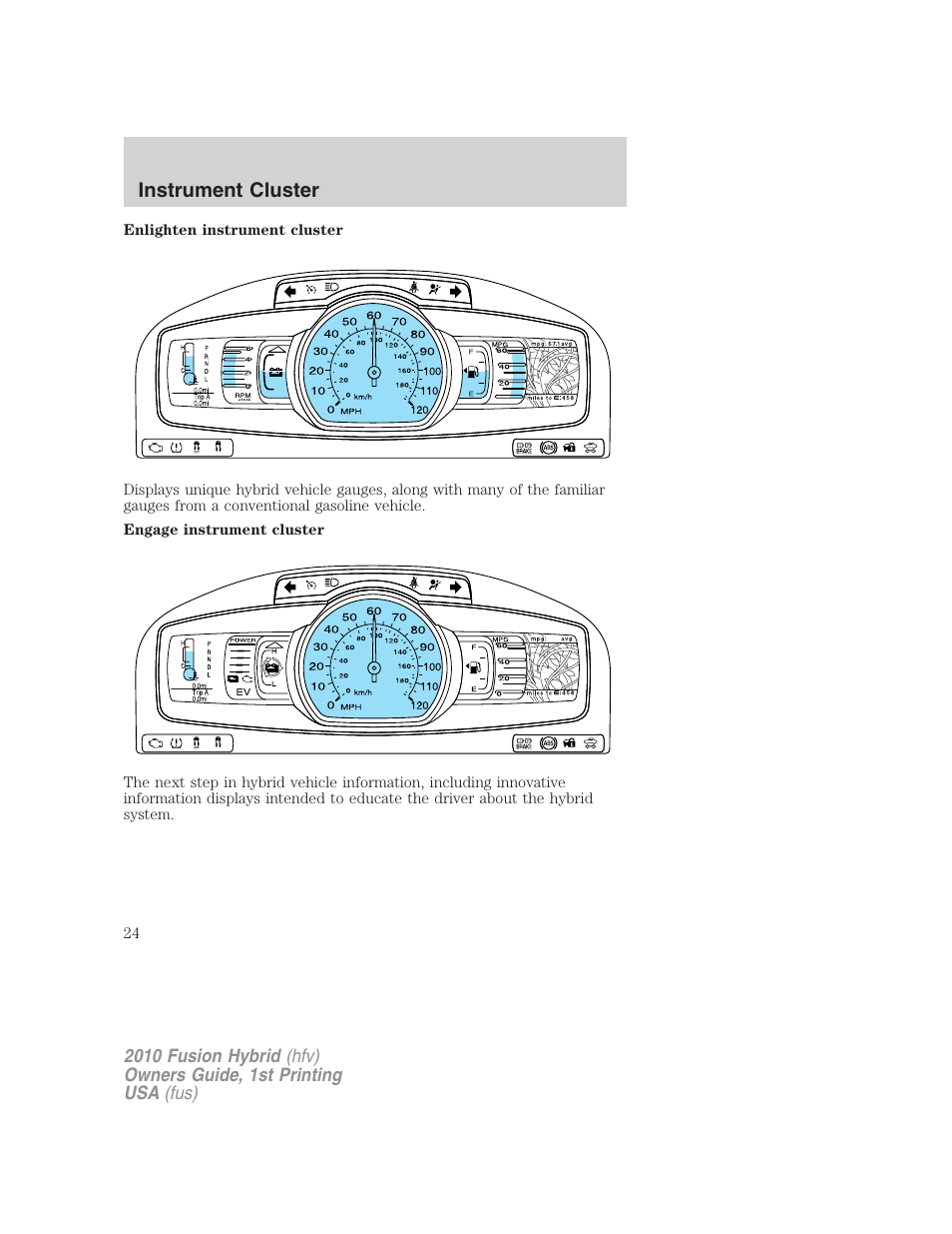 Instrument cluster | FORD 2010 Fusion Hybrid v.1 User Manual | Page 24 / 326