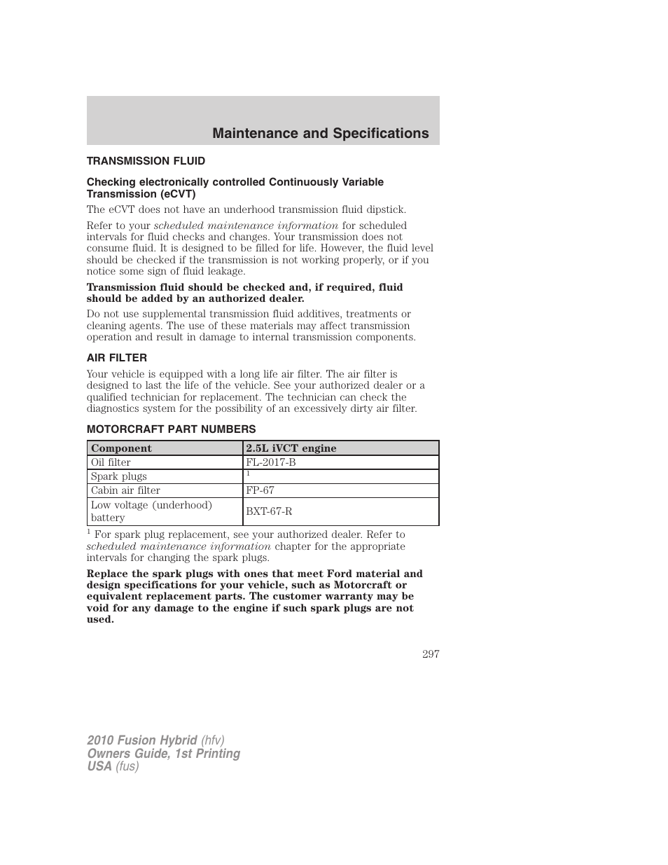 Transmission fluid, Air filter, Motorcraft part numbers | Air filter(s), Part numbers, Maintenance and specifications | FORD 2010 Fusion Hybrid v.1 User Manual | Page 297 / 326
