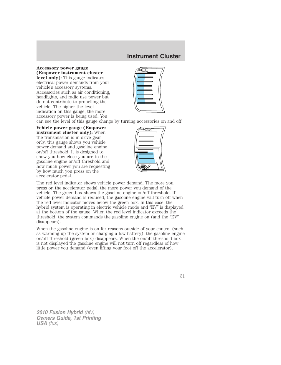 Instrument cluster | FORD 2010 Fusion Hybrid v.1 User Manual | Page 31 / 326