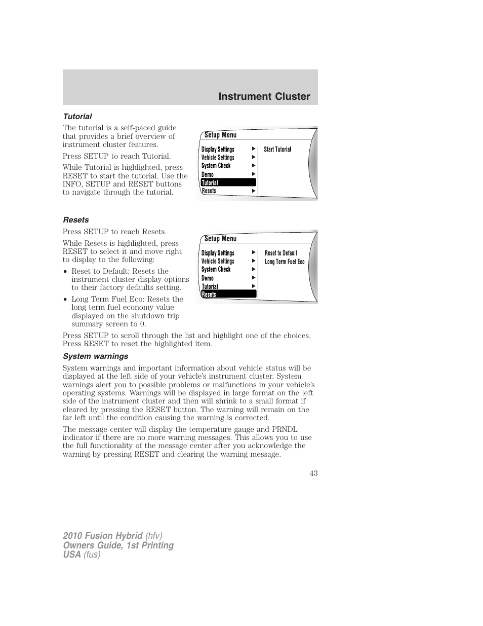 Tutorial, Resets, System warnings | Instrument cluster | FORD 2010 Fusion Hybrid v.1 User Manual | Page 43 / 326