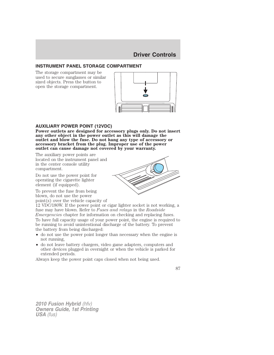 Instrument panel storage compartment, Auxiliary power point (12vdc), Driver controls | FORD 2010 Fusion Hybrid v.1 User Manual | Page 87 / 326