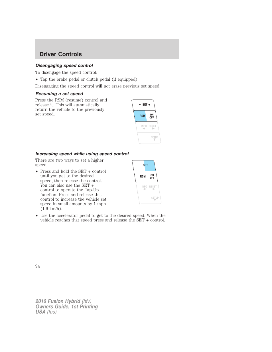 Disengaging speed control, Resuming a set speed, Increasing speed while using speed control | Driver controls | FORD 2010 Fusion Hybrid v.1 User Manual | Page 94 / 326