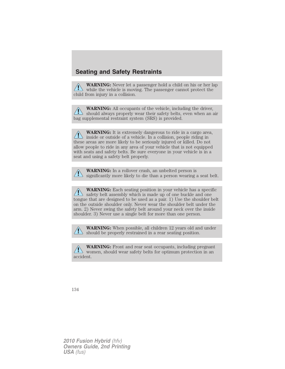 Seating and safety restraints | FORD 2010 Fusion Hybrid v.2 User Manual | Page 134 / 327