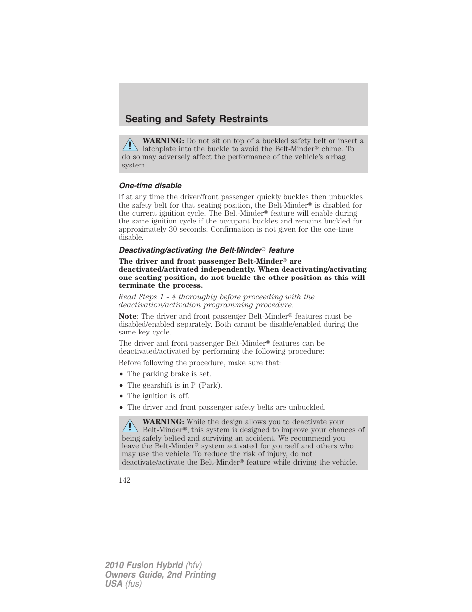 One-time disable, Deactivating/activating the belt-minder feature, Seating and safety restraints | FORD 2010 Fusion Hybrid v.2 User Manual | Page 142 / 327