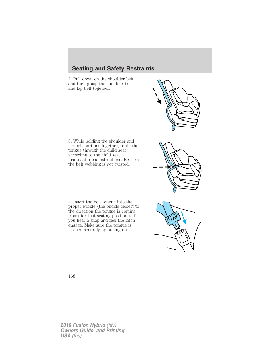 Seating and safety restraints | FORD 2010 Fusion Hybrid v.2 User Manual | Page 168 / 327