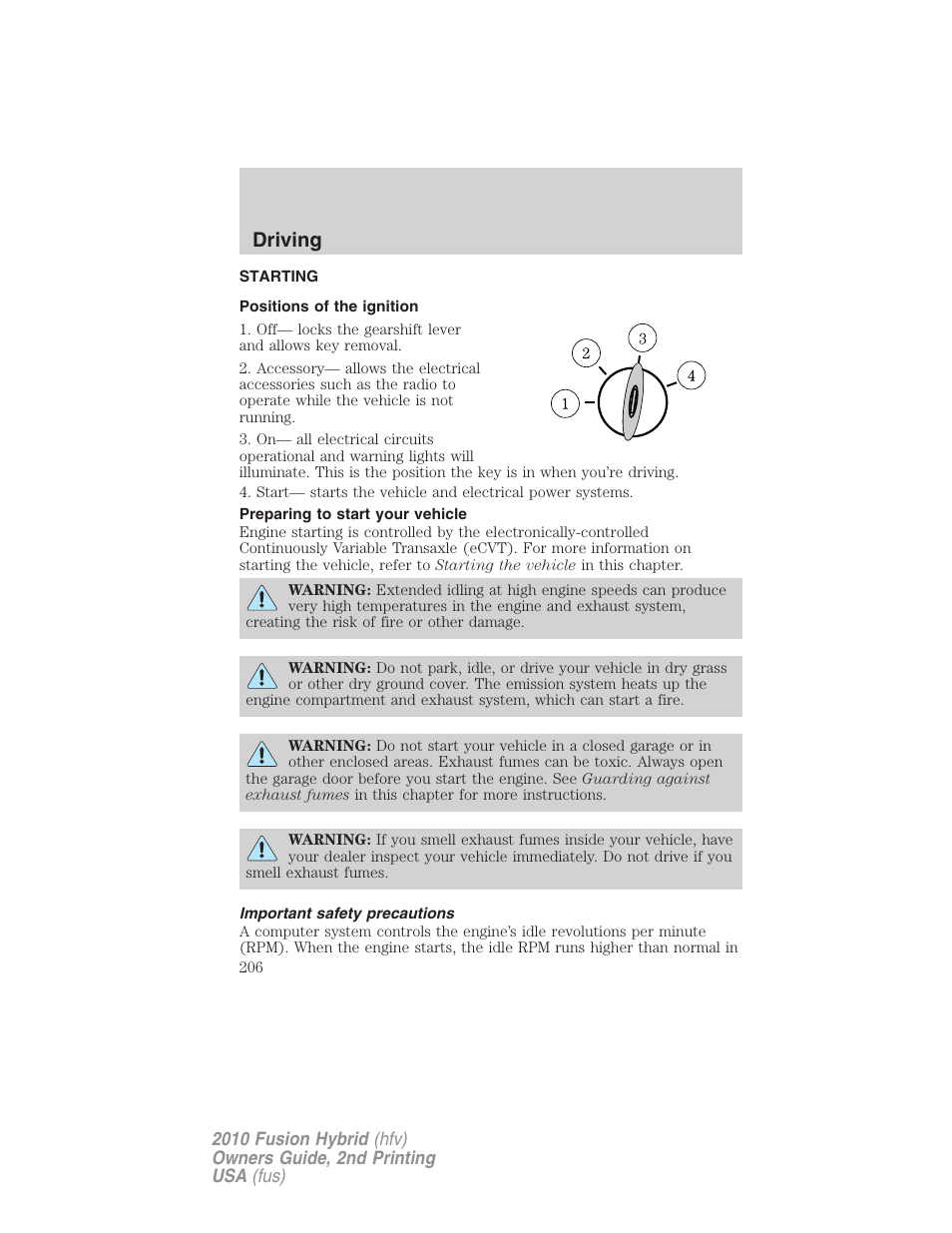 Driving, Starting, Positions of the ignition | Preparing to start your vehicle, Important safety precautions | FORD 2010 Fusion Hybrid v.2 User Manual | Page 206 / 327