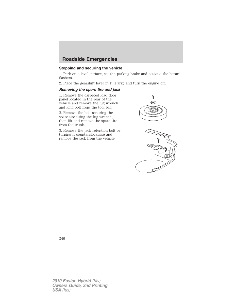 Stopping and securing the vehicle, Removing the spare tire and jack, Roadside emergencies | FORD 2010 Fusion Hybrid v.2 User Manual | Page 246 / 327
