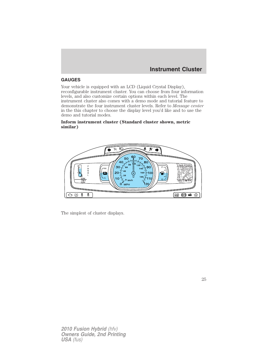 Gauges, Instrument cluster | FORD 2010 Fusion Hybrid v.2 User Manual | Page 25 / 327