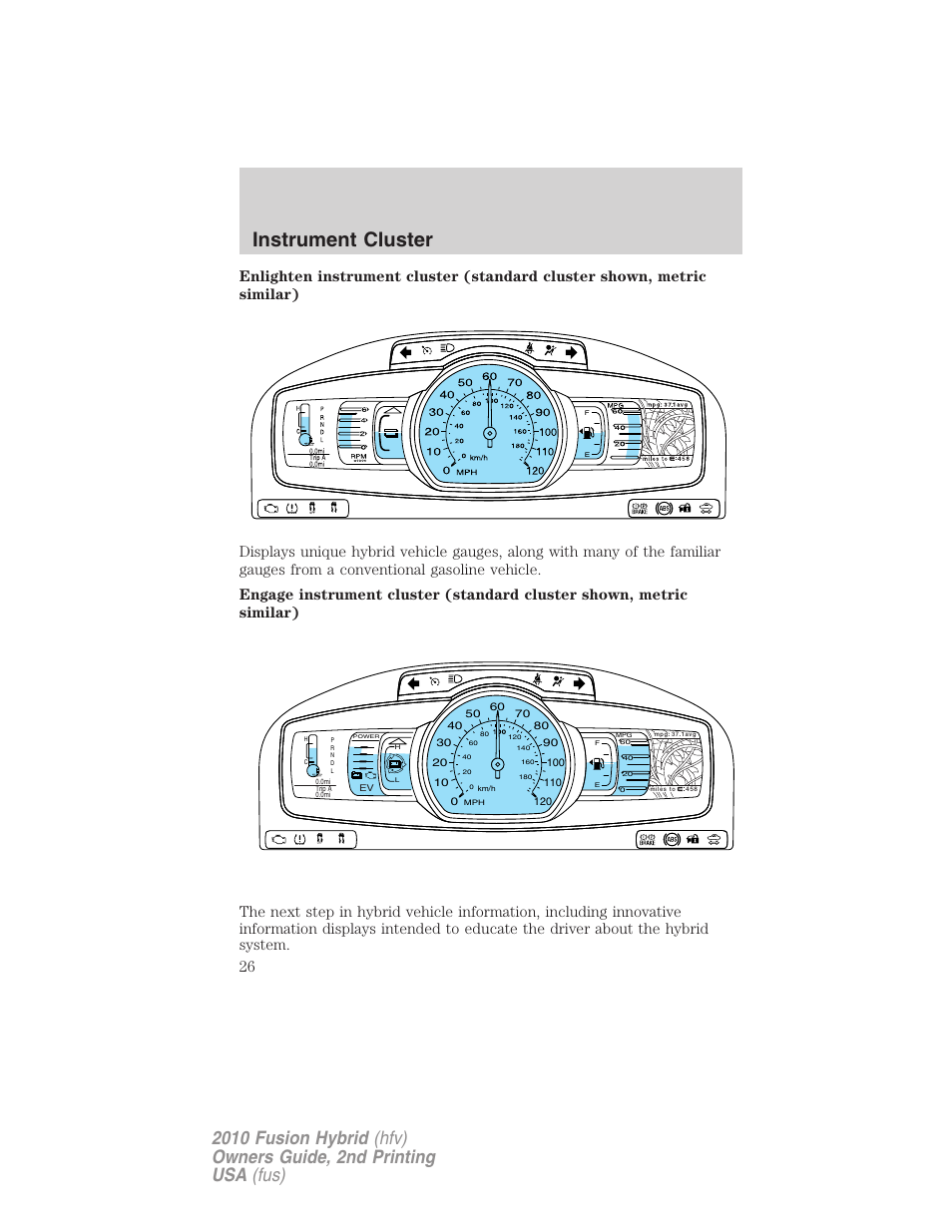 Instrument cluster | FORD 2010 Fusion Hybrid v.2 User Manual | Page 26 / 327