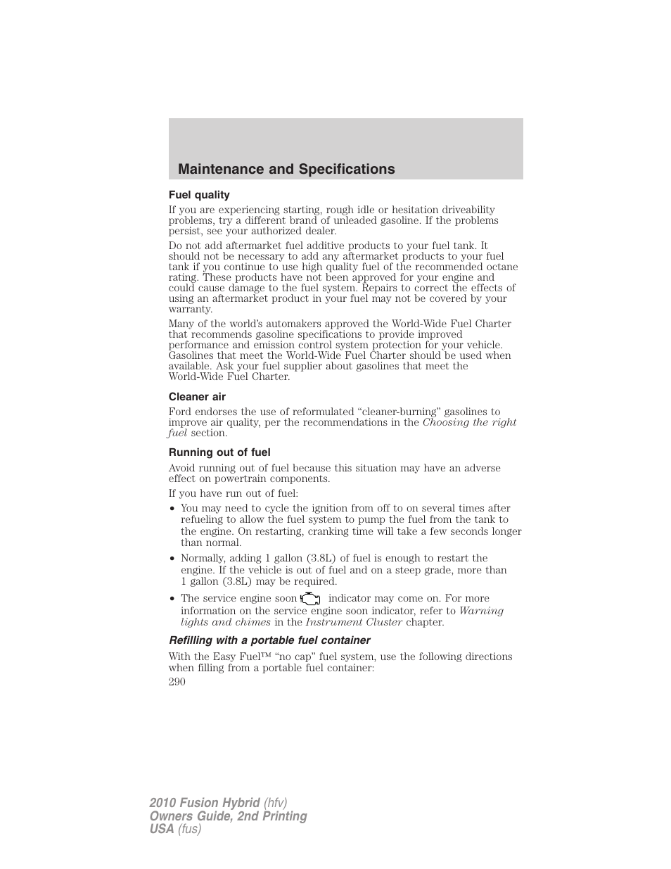 Fuel quality, Cleaner air, Running out of fuel | Refilling with a portable fuel container, Maintenance and specifications | FORD 2010 Fusion Hybrid v.2 User Manual | Page 290 / 327