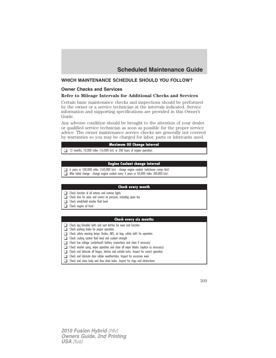 Which maintenance schedule should you follow, Owner checks and services, Scheduled maintenance guide | FORD 2010 Fusion Hybrid v.2 User Manual | Page 309 / 327