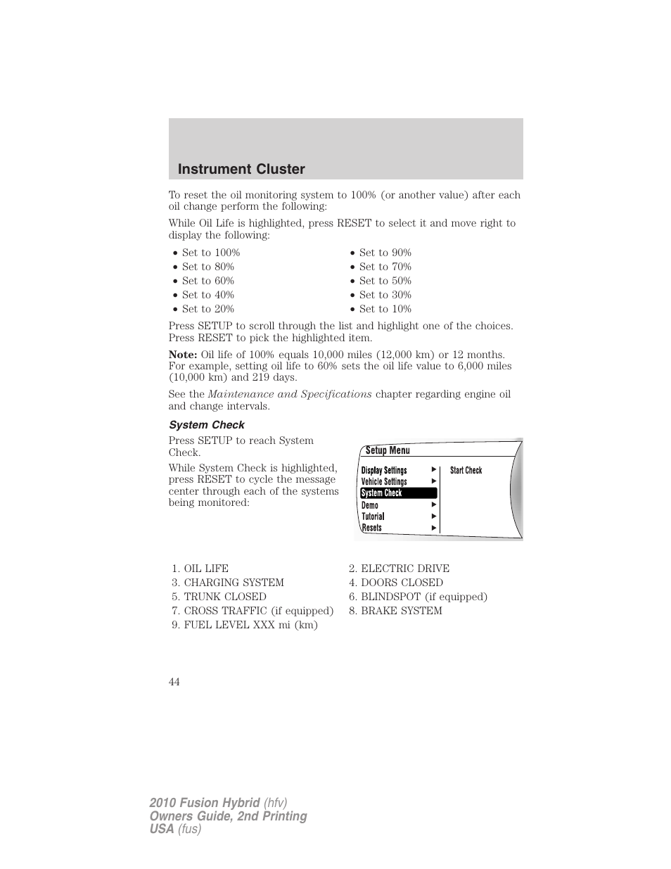 System check, Instrument cluster | FORD 2010 Fusion Hybrid v.2 User Manual | Page 44 / 327