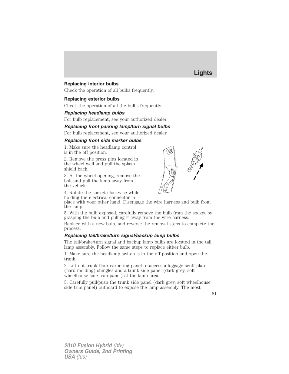 Replacing interior bulbs, Replacing exterior bulbs, Replacing headlamp bulbs | Replacing front parking lamp/turn signal bulbs, Replacing front side marker bulbs, Replacing tail/brake/turn signal/backup lamp bulbs, Lights | FORD 2010 Fusion Hybrid v.2 User Manual | Page 81 / 327