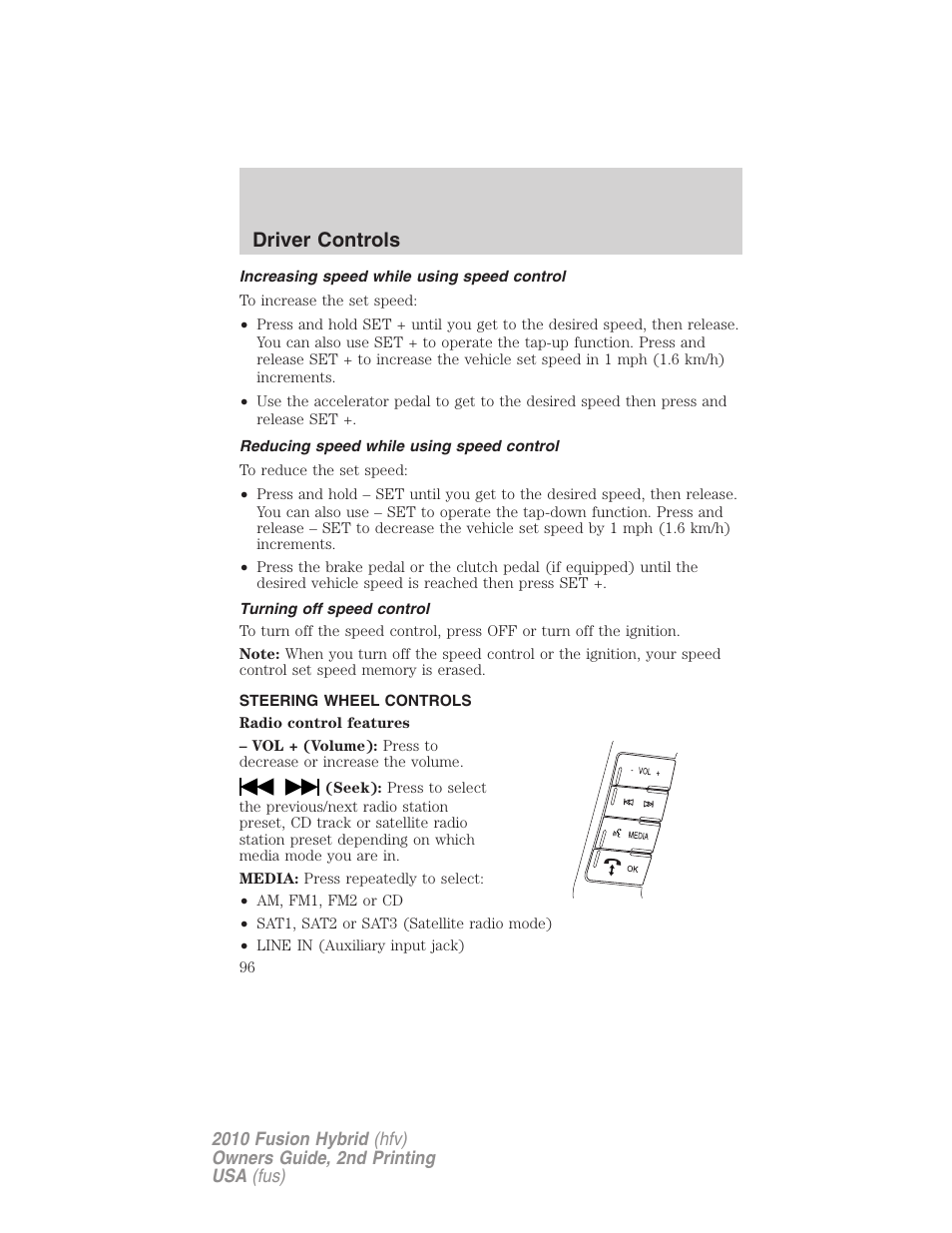 Increasing speed while using speed control, Reducing speed while using speed control, Turning off speed control | Steering wheel controls, Driver controls | FORD 2010 Fusion Hybrid v.2 User Manual | Page 96 / 327
