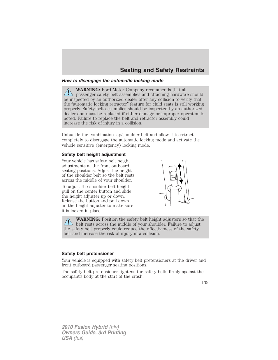 How to disengage the automatic locking mode, Safety belt height adjustment, Safety belt pretensioner | Seating and safety restraints | FORD 2010 Fusion Hybrid v.3 User Manual | Page 139 / 329