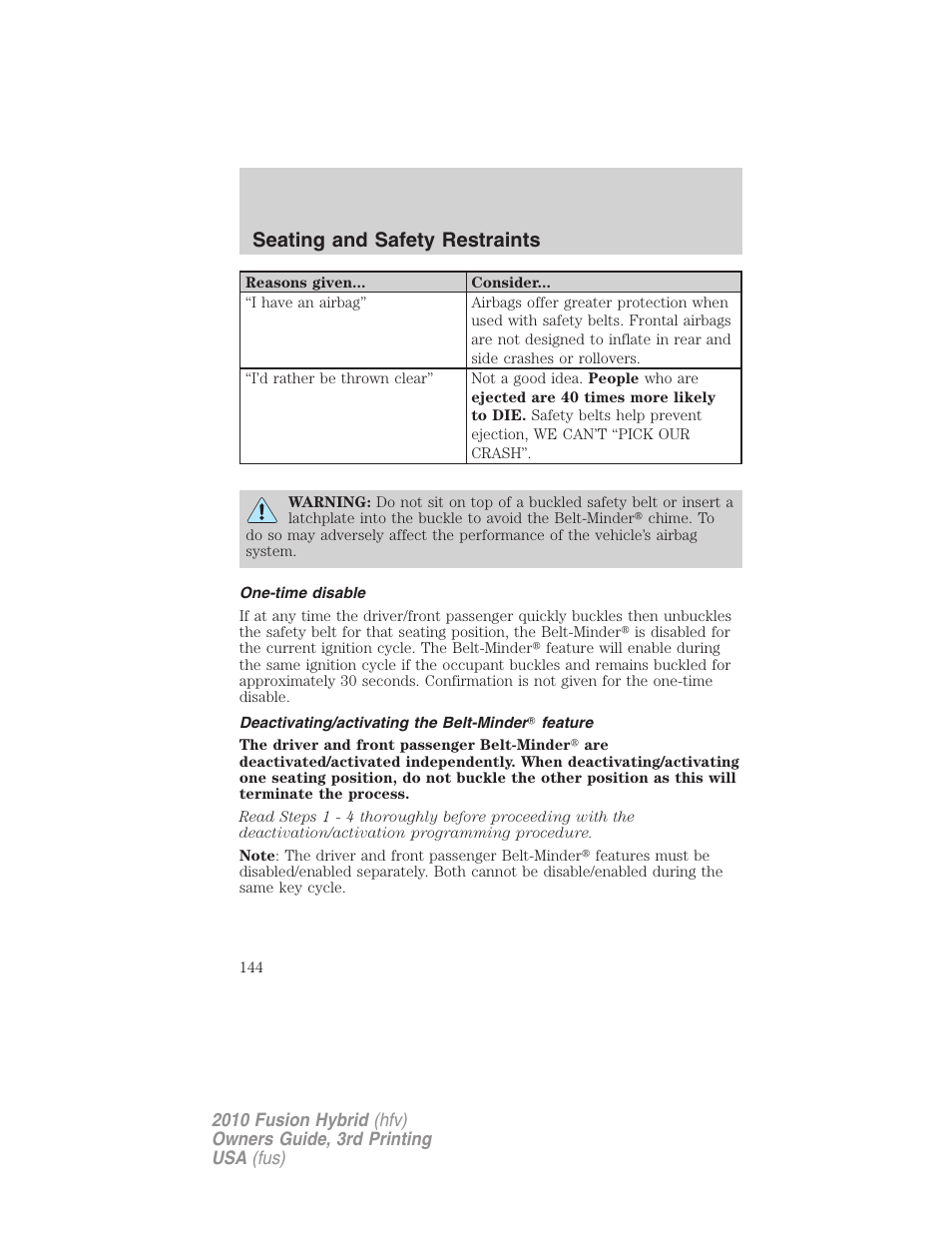 One-time disable, Deactivating/activating the belt-minder feature, Seating and safety restraints | FORD 2010 Fusion Hybrid v.3 User Manual | Page 144 / 329