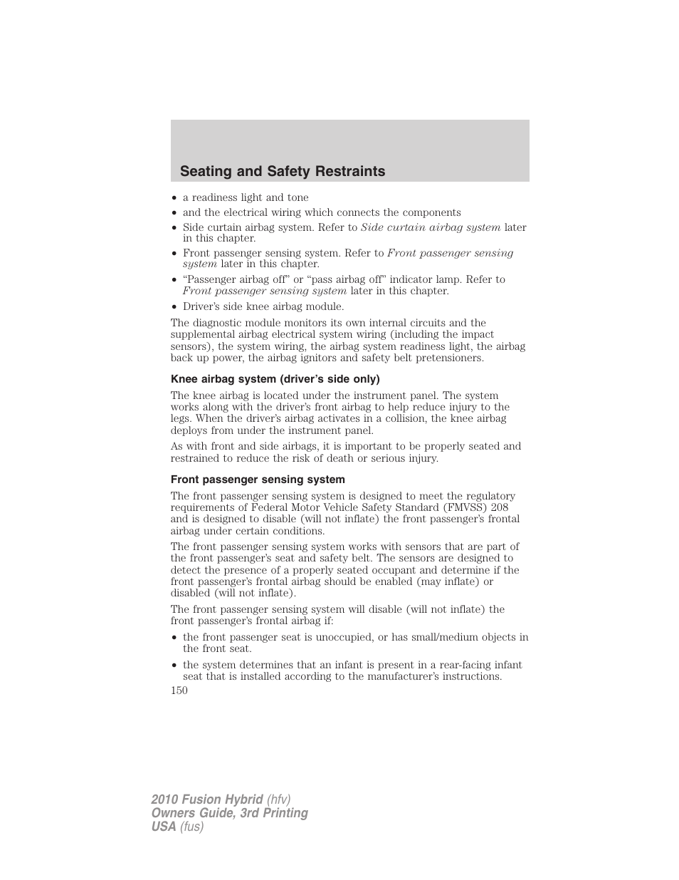 Knee airbag system (driver’s side only), Front passenger sensing system, Seating and safety restraints | FORD 2010 Fusion Hybrid v.3 User Manual | Page 150 / 329