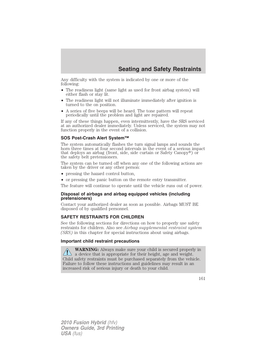 Sos post-crash alert system, Safety restraints for children, Important child restraint precautions | Child restraints, Seating and safety restraints | FORD 2010 Fusion Hybrid v.3 User Manual | Page 161 / 329