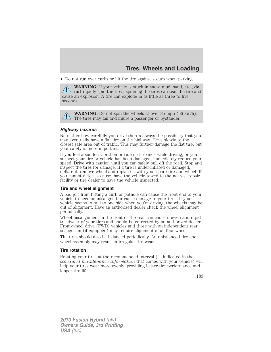 Highway hazards, Tire and wheel alignment, Tire rotation | Tires, wheels and loading | FORD 2010 Fusion Hybrid v.3 User Manual | Page 189 / 329