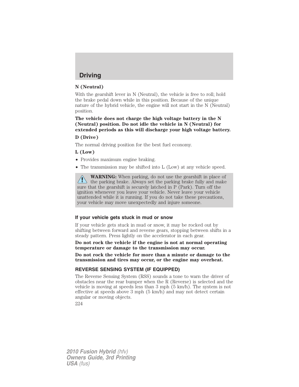 If your vehicle gets stuck in mud or snow, Reverse sensing system (if equipped), Reverse sensing system | Driving | FORD 2010 Fusion Hybrid v.3 User Manual | Page 224 / 329