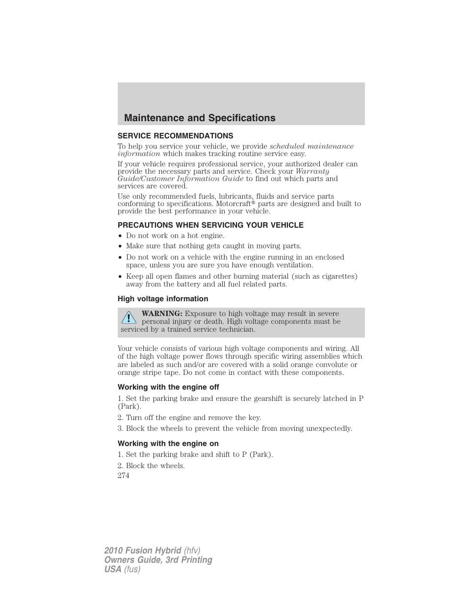 Maintenance and specifications, Service recommendations, Precautions when servicing your vehicle | High voltage information, Working with the engine off, Working with the engine on | FORD 2010 Fusion Hybrid v.3 User Manual | Page 274 / 329