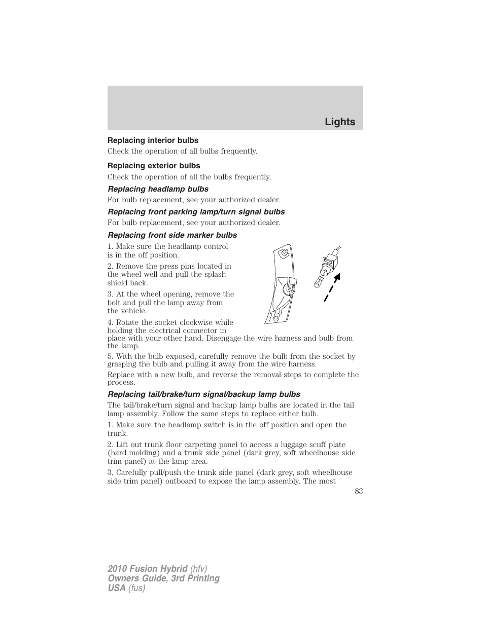 Replacing interior bulbs, Replacing exterior bulbs, Replacing headlamp bulbs | Replacing front parking lamp/turn signal bulbs, Replacing front side marker bulbs, Replacing tail/brake/turn signal/backup lamp bulbs, Lights | FORD 2010 Fusion Hybrid v.3 User Manual | Page 83 / 329