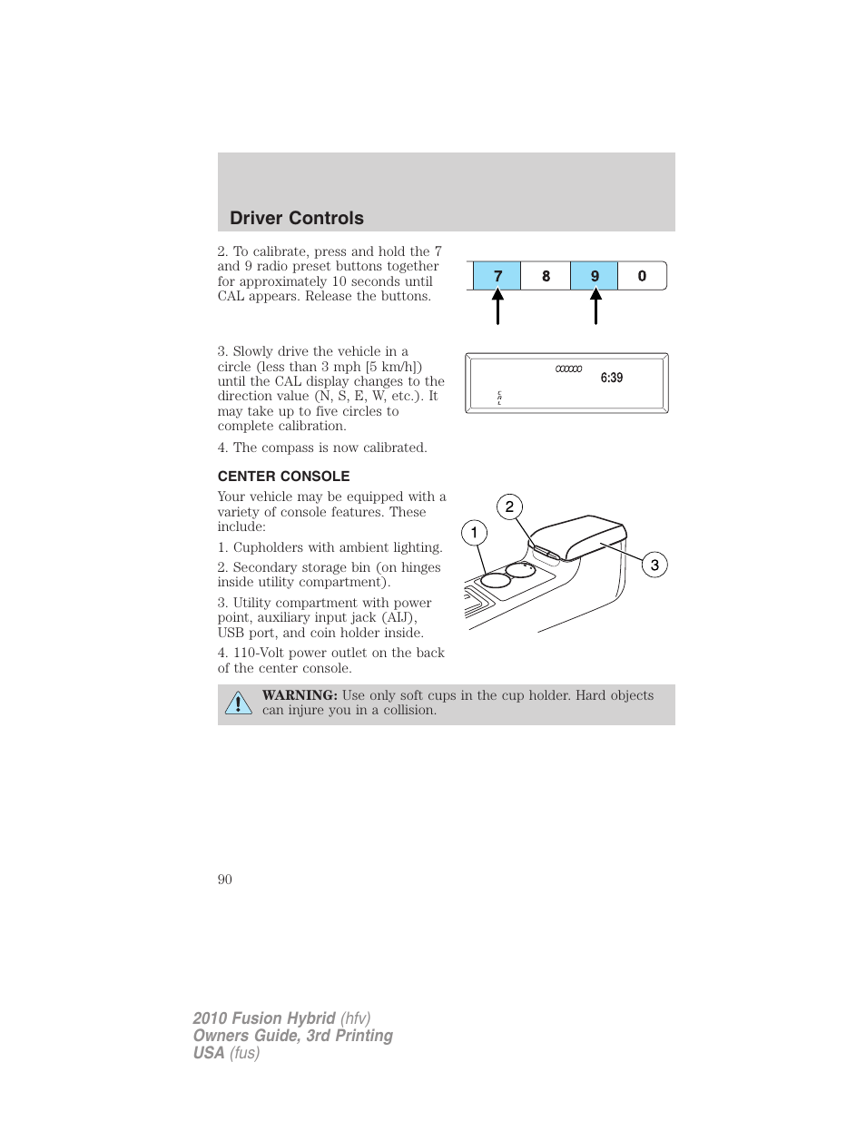 Center console, Driver controls | FORD 2010 Fusion Hybrid v.3 User Manual | Page 90 / 329