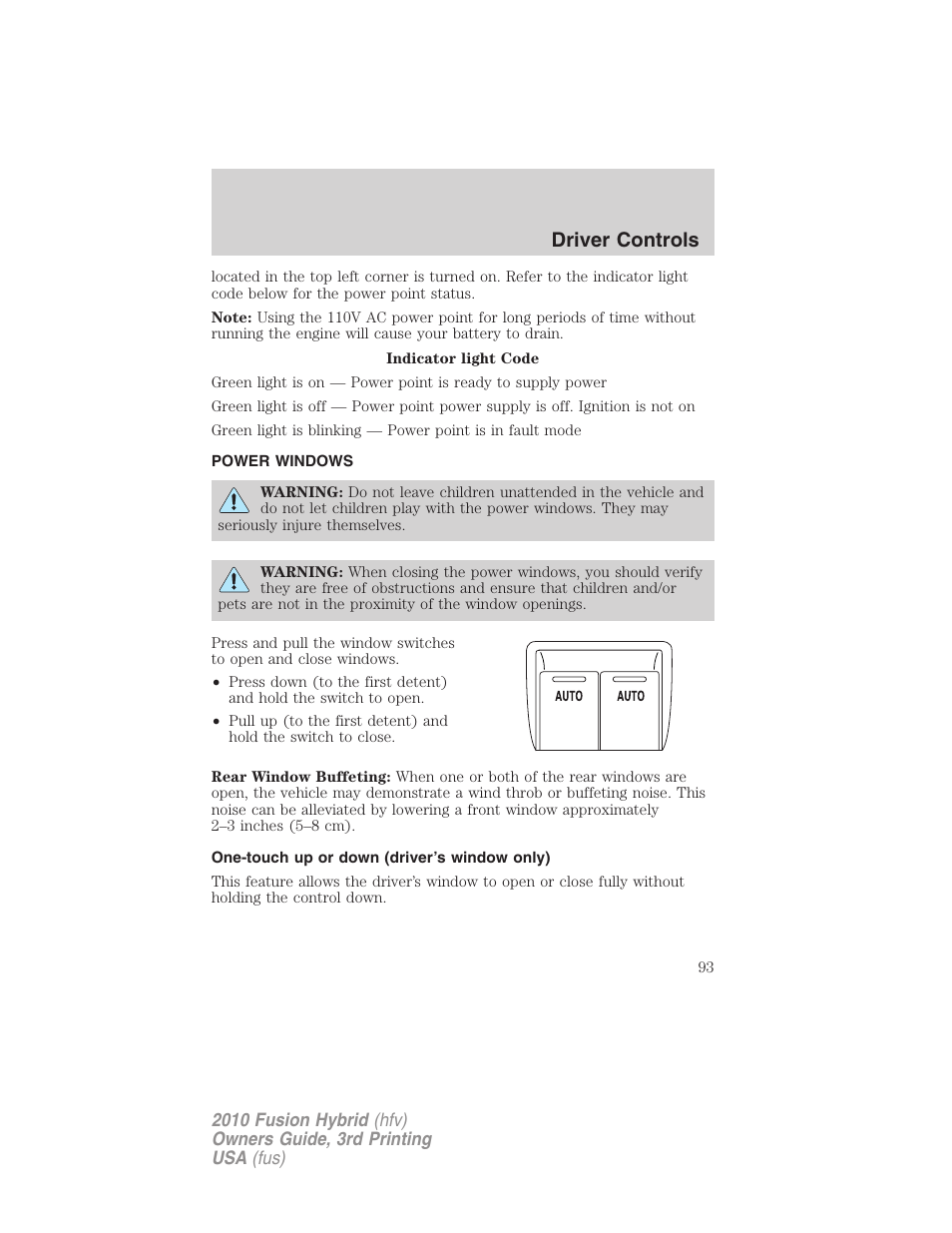 Power windows, One-touch up or down (driver’s window only), Driver controls | FORD 2010 Fusion Hybrid v.3 User Manual | Page 93 / 329