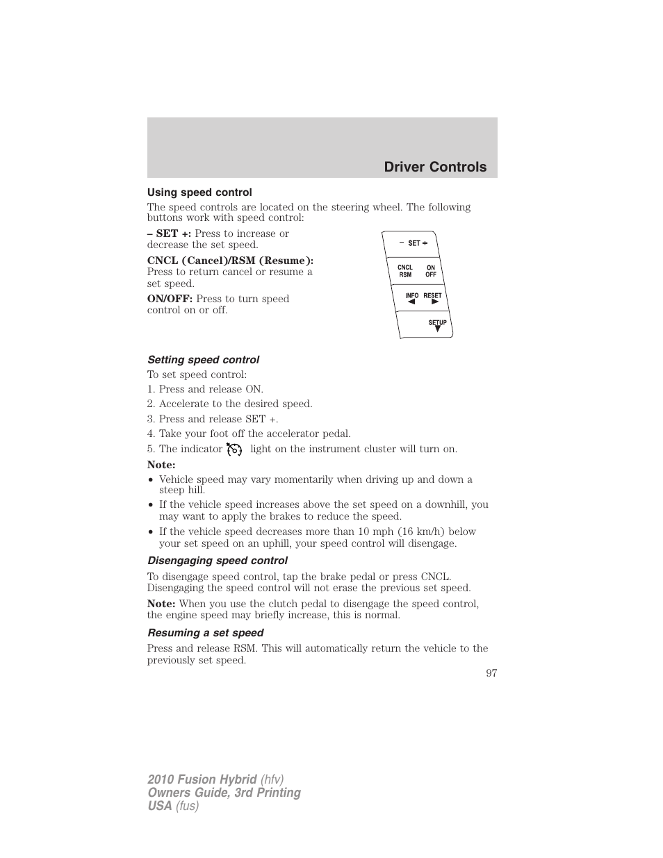 Using speed control, Setting speed control, Disengaging speed control | Resuming a set speed, Driver controls | FORD 2010 Fusion Hybrid v.3 User Manual | Page 97 / 329