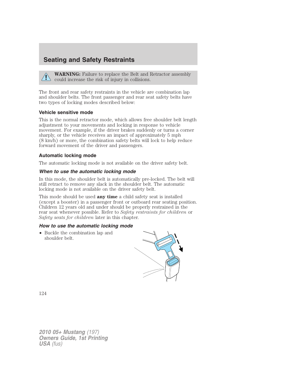 Vehicle sensitive mode, Automatic locking mode, When to use the automatic locking mode | How to use the automatic locking mode, Seating and safety restraints | FORD 2010 Mustang v.1 User Manual | Page 124 / 318