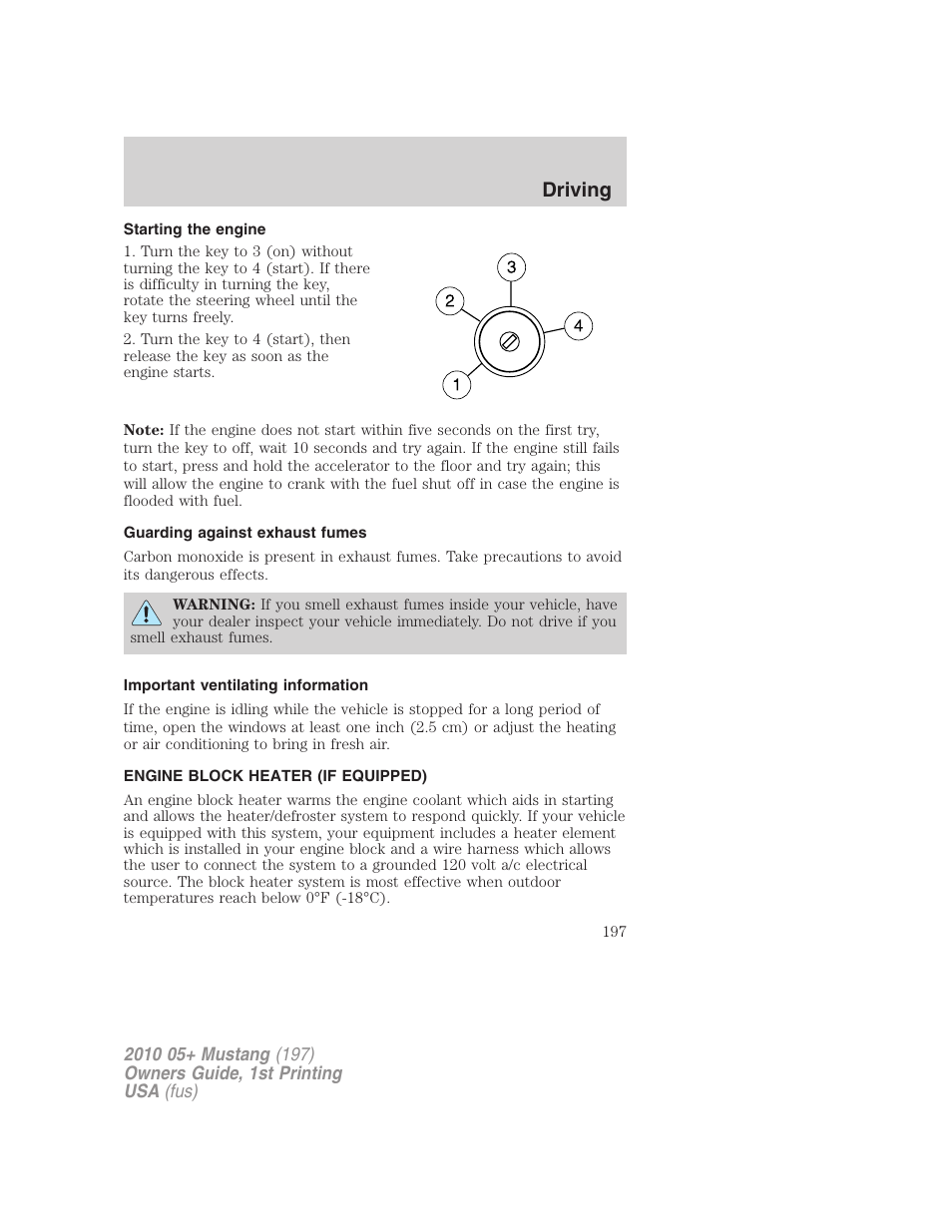 Starting the engine, Guarding against exhaust fumes, Important ventilating information | Engine block heater (if equipped), Driving | FORD 2010 Mustang v.1 User Manual | Page 197 / 318