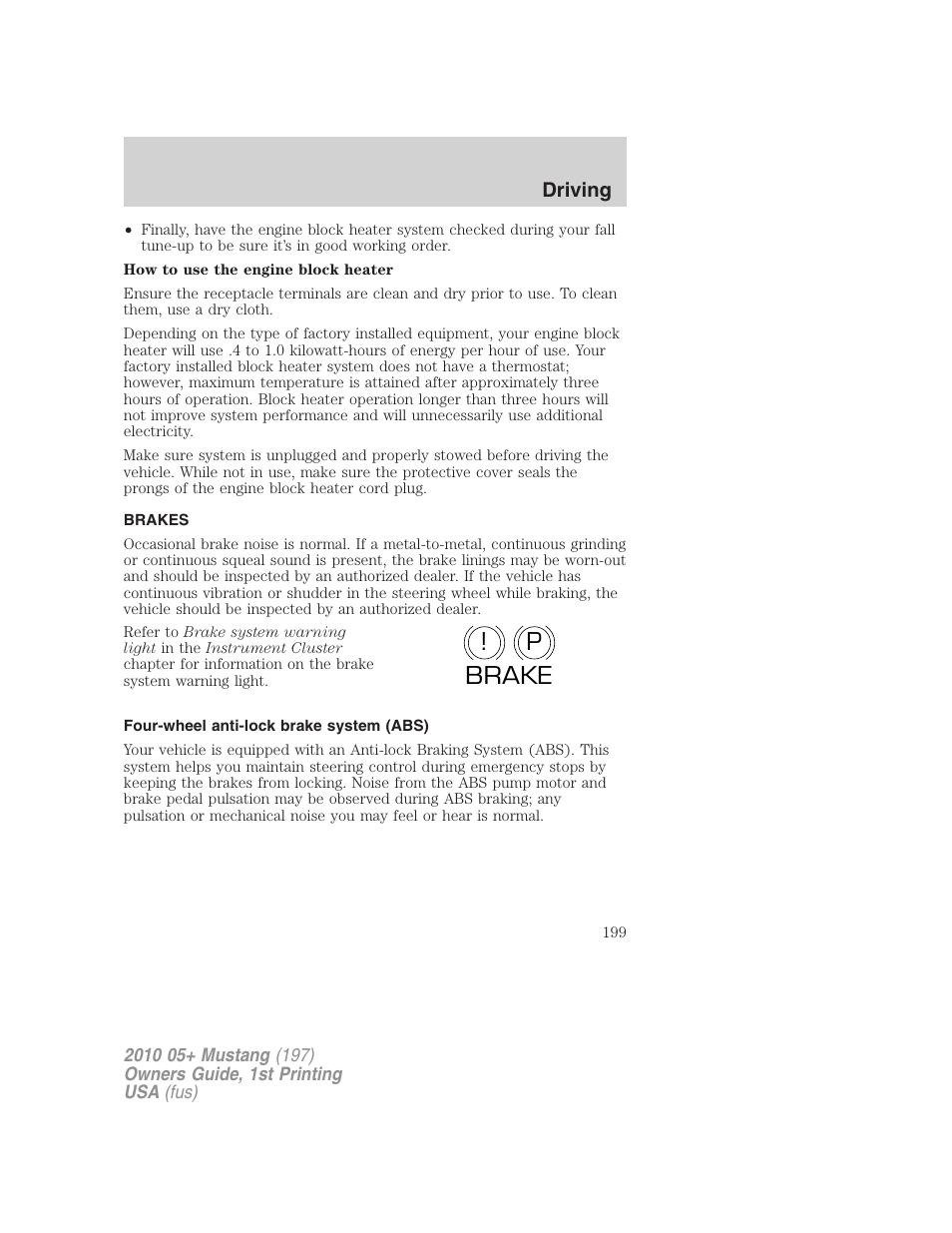 Brakes, Four-wheel anti-lock brake system (abs), P! brake | FORD 2010 Mustang v.1 User Manual | Page 199 / 318