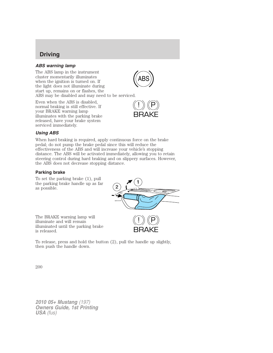 Abs warning lamp, Using abs, Parking brake | Abs p ! brake p ! brake | FORD 2010 Mustang v.1 User Manual | Page 200 / 318