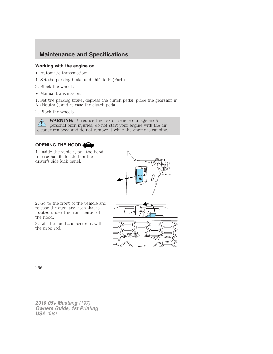 Working with the engine on, Opening the hood, Maintenance and specifications | FORD 2010 Mustang v.1 User Manual | Page 266 / 318