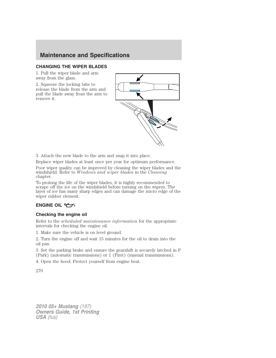 Changing the wiper blades, Engine oil, Checking the engine oil | Maintenance and specifications | FORD 2010 Mustang v.1 User Manual | Page 270 / 318
