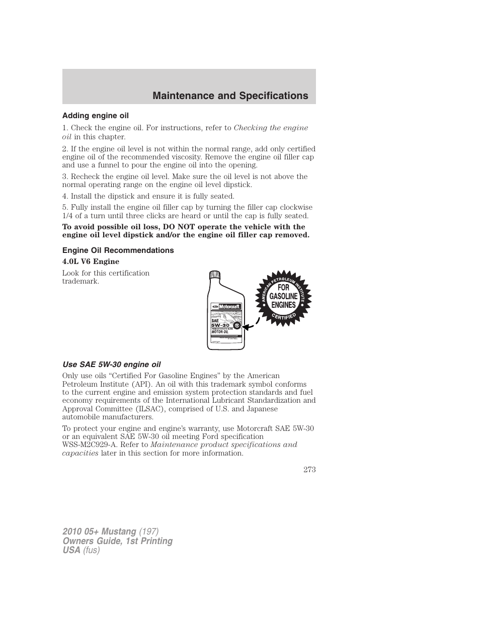 Adding engine oil, Engine oil recommendations, Use sae 5w-30 engine oil | Maintenance and specifications | FORD 2010 Mustang v.1 User Manual | Page 273 / 318