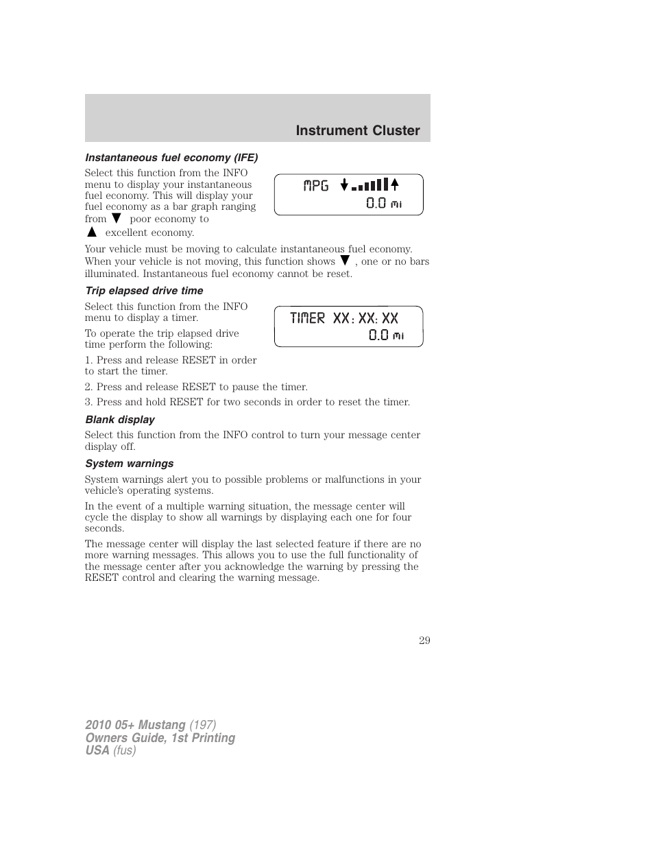 Instantaneous fuel economy (ife), Trip elapsed drive time, Blank display | System warnings, Instrument cluster | FORD 2010 Mustang v.1 User Manual | Page 29 / 318