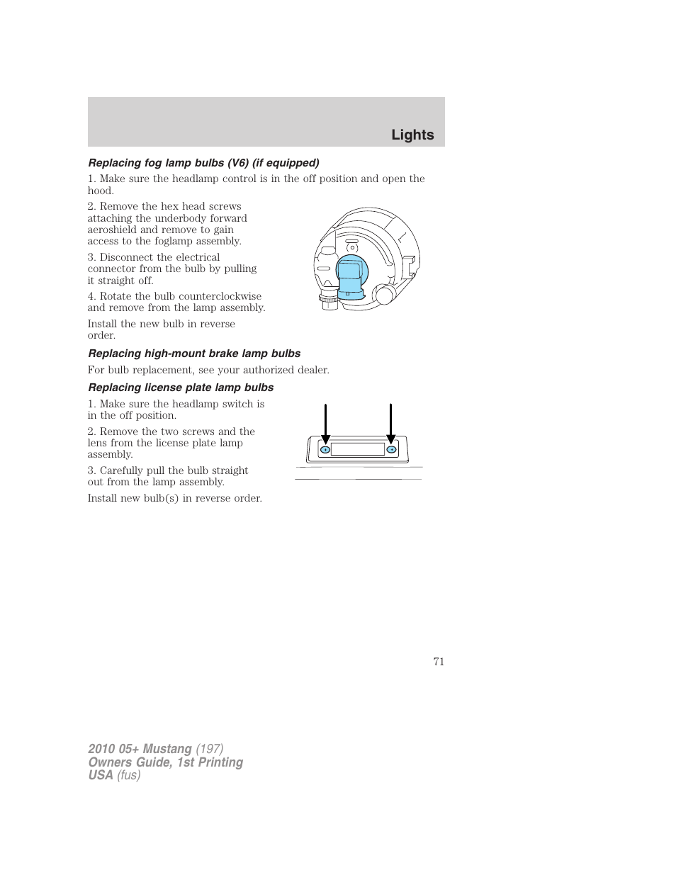 Replacing fog lamp bulbs (v6) (if equipped), Replacing high-mount brake lamp bulbs, Replacing license plate lamp bulbs | Lights | FORD 2010 Mustang v.1 User Manual | Page 71 / 318