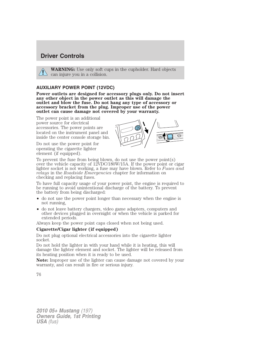 Auxiliary power point (12vdc), Driver controls | FORD 2010 Mustang v.1 User Manual | Page 76 / 318