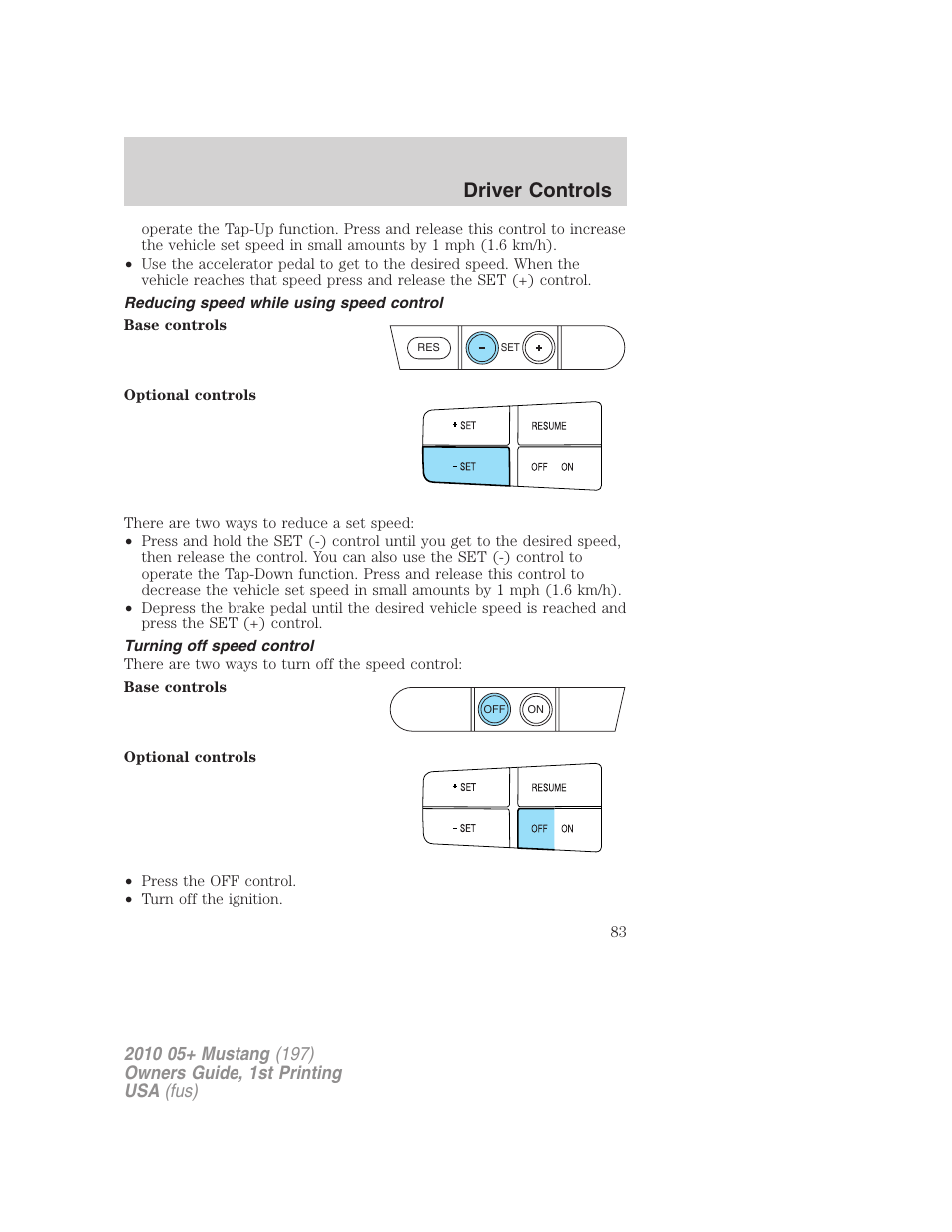 Reducing speed while using speed control, Turning off speed control, Driver controls | FORD 2010 Mustang v.1 User Manual | Page 83 / 318