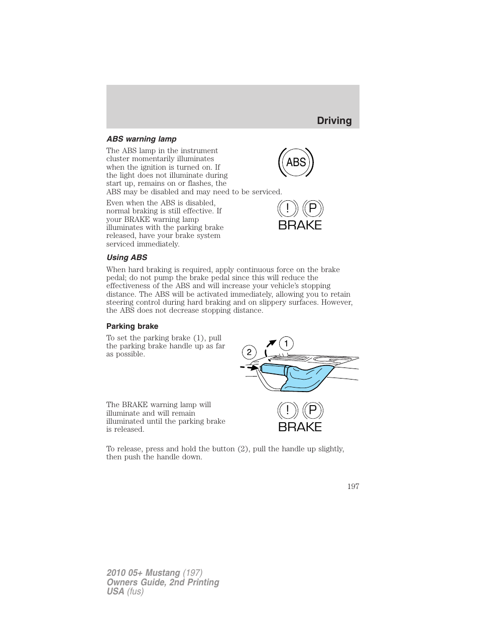 Abs warning lamp, Using abs, Parking brake | Abs p ! brake p ! brake | FORD 2010 Mustang v.2 User Manual | Page 197 / 314